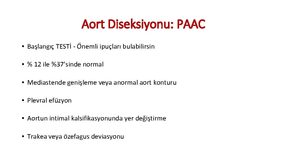 Aort Diseksiyonu: PAAC • Başlangıç TESTİ - Önemli ipuçları bulabilirsin • % 12 ile Aort Diseksiyonu: PAAC • Başlangıç TESTİ - Önemli ipuçları bulabilirsin • % 12 ile