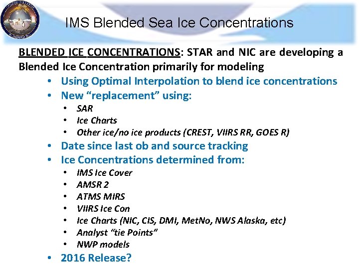 IMS Blended Sea Ice Concentrations BLENDED ICE CONCENTRATIONS: STAR and NIC are developing a IMS Blended Sea Ice Concentrations BLENDED ICE CONCENTRATIONS: STAR and NIC are developing a