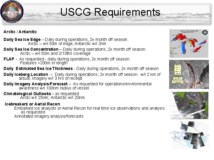 USCG Requirements Arctic / Antarctic Daily Sea Ice Edge – Daily during operations, 2 USCG Requirements Arctic / Antarctic Daily Sea Ice Edge – Daily during operations, 2