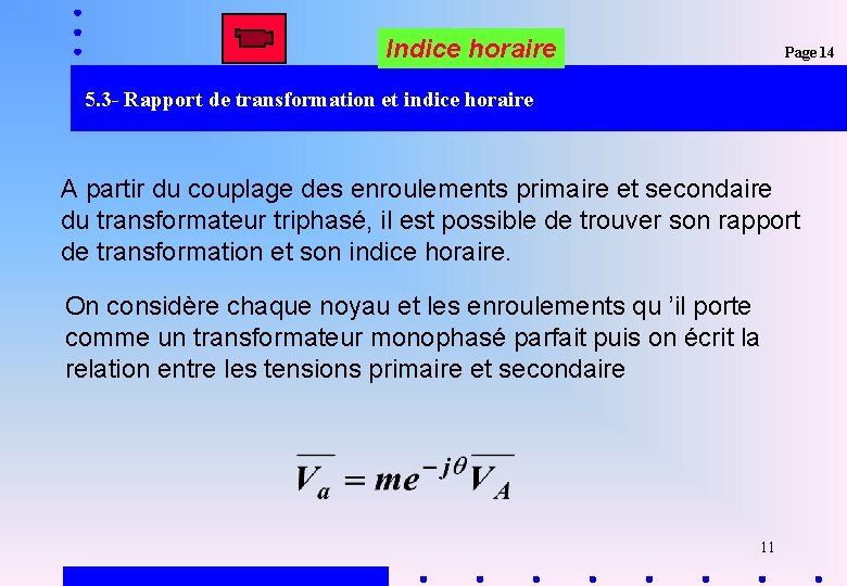 Indice horaire Page 14 5. 3 - Rapport de transformation et indice horaire A
