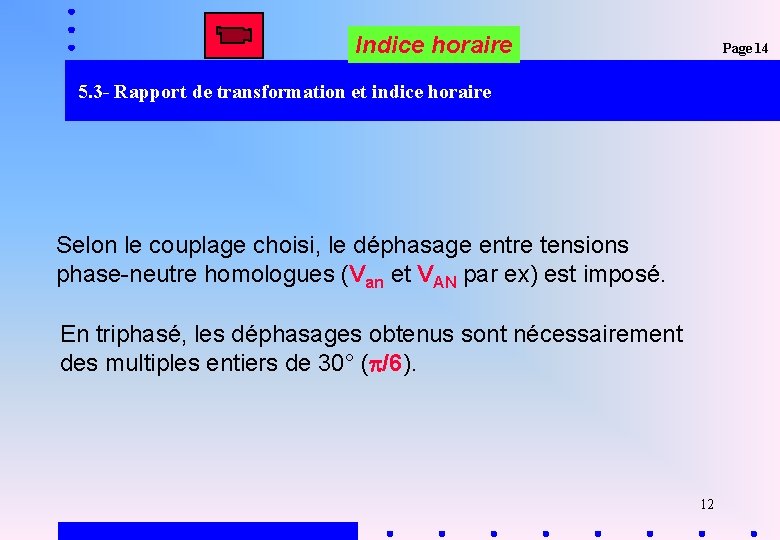 Indice horaire Page 14 5. 3 - Rapport de transformation et indice horaire Selon