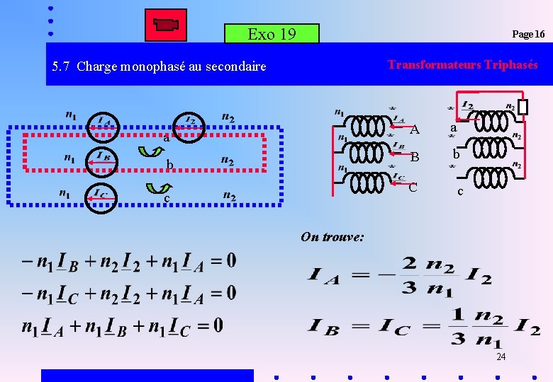Exo 19 Page 16 Transformateurs Triphasés 5. 7 Charge monophasé au secondaire a b