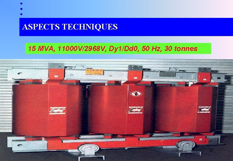 ASPECTS TECHNIQUES 15 MVA, 11000 V/2968 V, Dy 1/Dd 0, 50 Hz, 30 tonnes