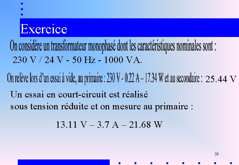 Exercice 230 V / 24 V - 50 Hz - 1000 VA. 25. 44