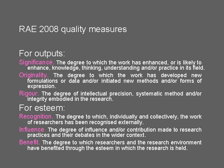 RAE 2008 quality measures For outputs: Significance. The degree to which the work has RAE 2008 quality measures For outputs: Significance. The degree to which the work has