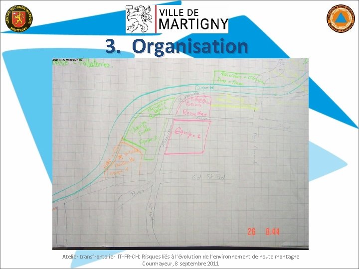 3. Organisation Atelier transfrontalier IT-FR-CH: Risques liés à l’évolution de l’environnement de haute montagne