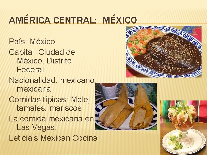 AMÉRICA CENTRAL: MÉXICO País: México Capital: Ciudad de México, Distrito Federal Nacionalidad: mexicano, mexicana