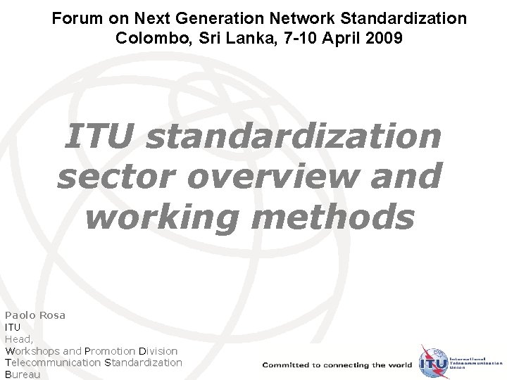 Forum on Next Generation Network Standardization Colombo, Sri Lanka, 7 -10 April 2009 ITU