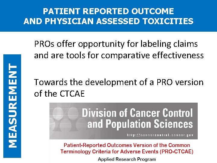 PATIENT REPORTED OUTCOME AND PHYSICIAN ASSESSED TOXICITIES MEASUREMENT PROs offer opportunity for labeling claims