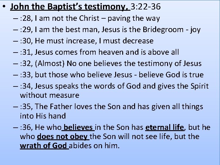  • John the Baptist’s testimony, 3: 22 -36 – : 28, I am