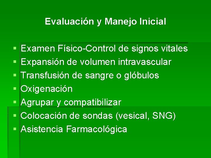 Evaluación y Manejo Inicial § § § § Examen Físico-Control de signos vitales Expansión