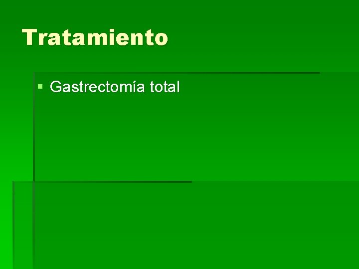 Tratamiento § Gastrectomía total 