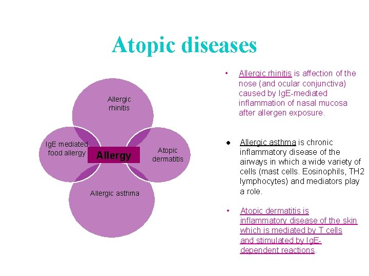 Atopic diseases • Allergic rhinitis is affection of the nose (and ocular conjunctiva) caused
