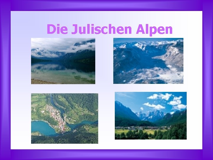 Die Julischen Alpen 