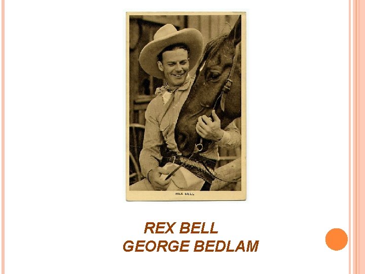 REX BELL GEORGE BEDLAM 