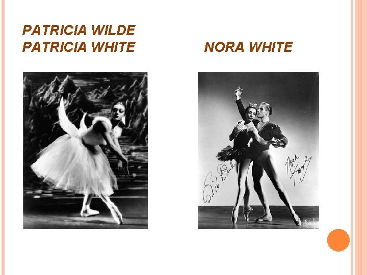PATRICIA WILDE PATRICIA WHITE NORA WHITE 