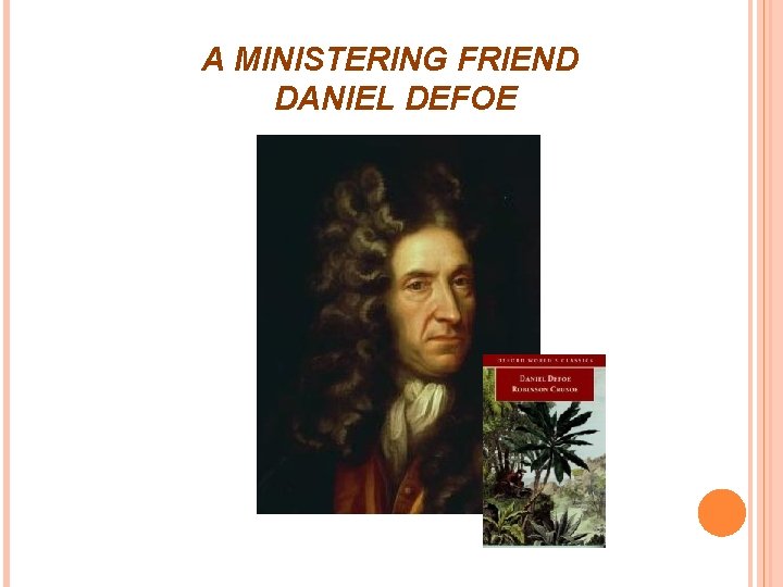 A MINISTERING FRIEND DANIEL DEFOE 