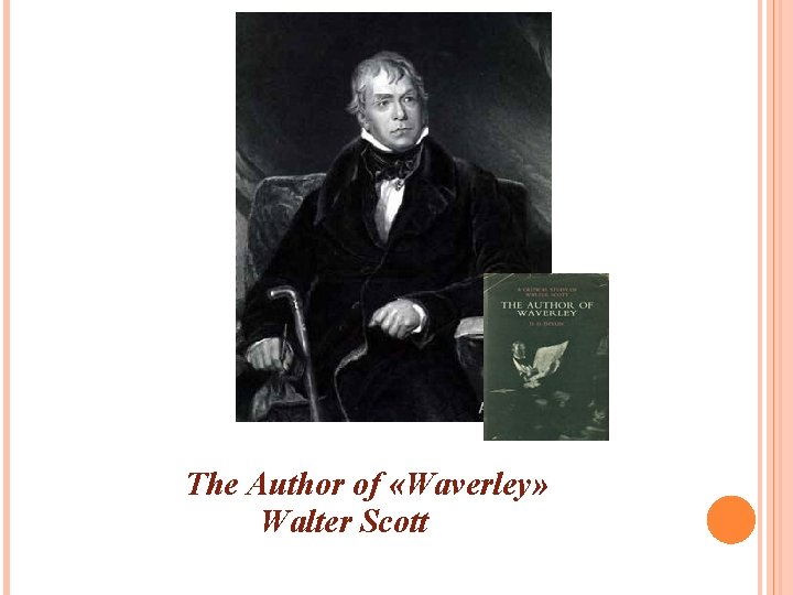 The Author of «Waverley» Walter Scott 