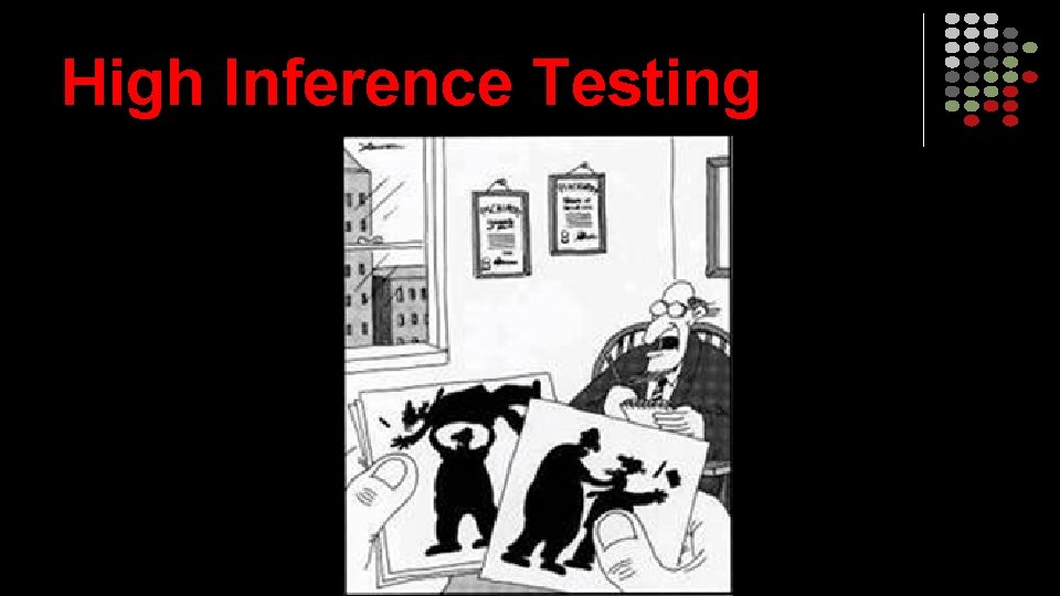 High Inference Testing 