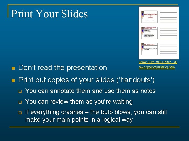 Print Your Slides www. com. msu. edu/. . . /p owerpoint/printing. htm n Don’t