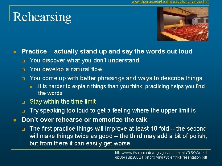 www. thomas. edu/facilities/auditorium/index. htm Rehearsing n Practice – actually stand up and say the