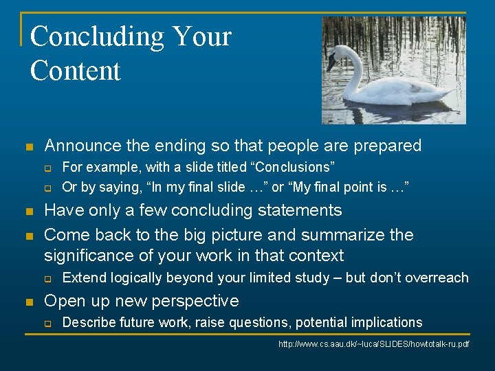 Concluding Your Content n Announce the ending so that people are prepared q q