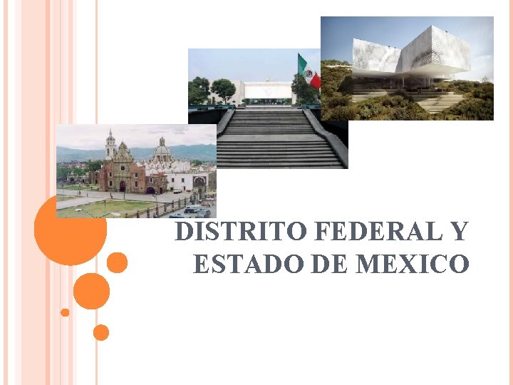 DISTRITO FEDERAL Y ESTADO DE MEXICO DISTRITO FEDERAL Y ESTADO DE MEXICO
