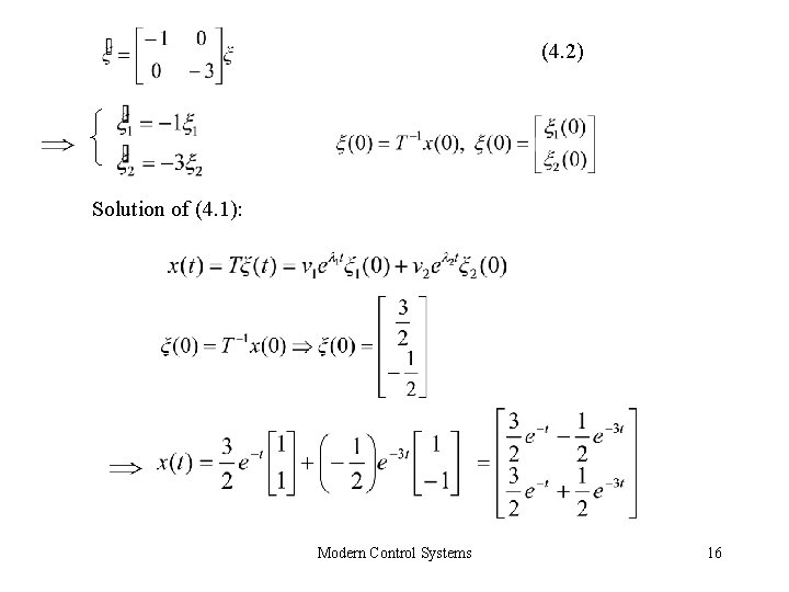 (4. 2) Solution of (4. 1): Modern Control Systems 16 (4. 2) Solution of (4. 1): Modern Control Systems 16