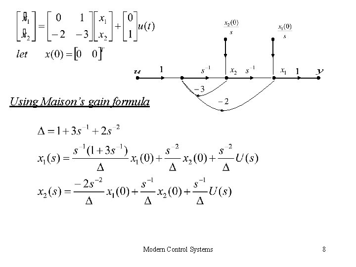 Using Maison’s gain formula Modern Control Systems 8 Using Maison’s gain formula Modern Control Systems 8