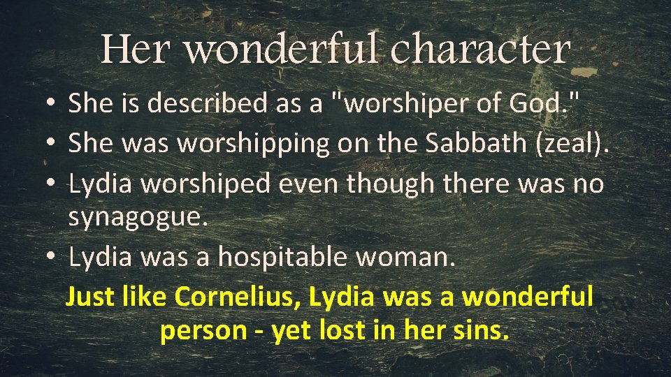 Her wonderful character • She is described as a "worshiper of God. " •