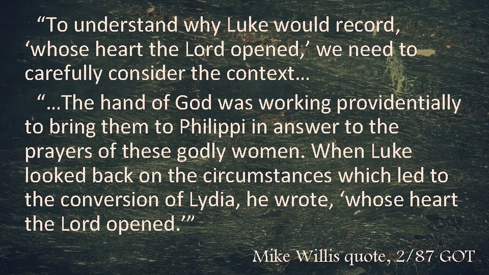 “To understand why Luke would record, ‘whose heart the Lord opened, ’ we need