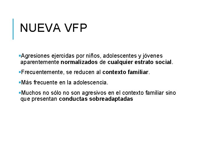 NUEVA VFP §Agresiones ejercidas por niños, adolescentes y jóvenes aparentemente normalizados de cualquier estrato