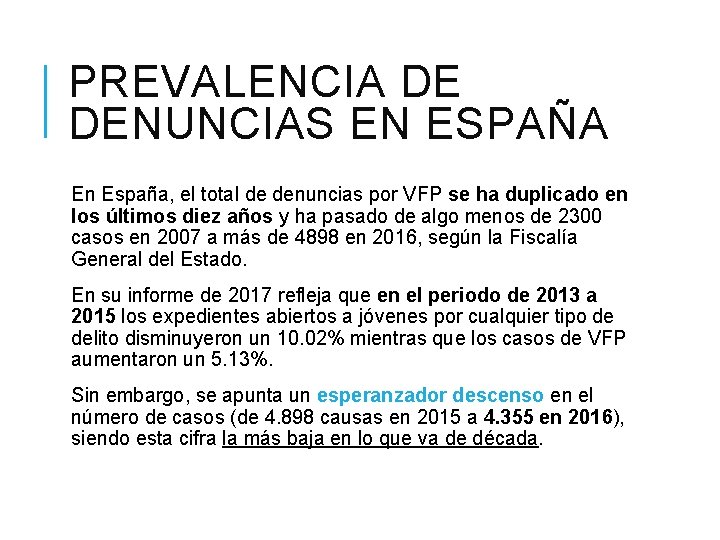 PREVALENCIA DE DENUNCIAS EN ESPAÑA En España, el total de denuncias por VFP se