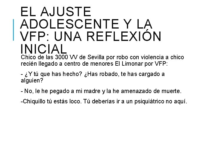 EL AJUSTE ADOLESCENTE Y LA VFP: UNA REFLEXIÓN INICIAL Chico de las 3000 VV