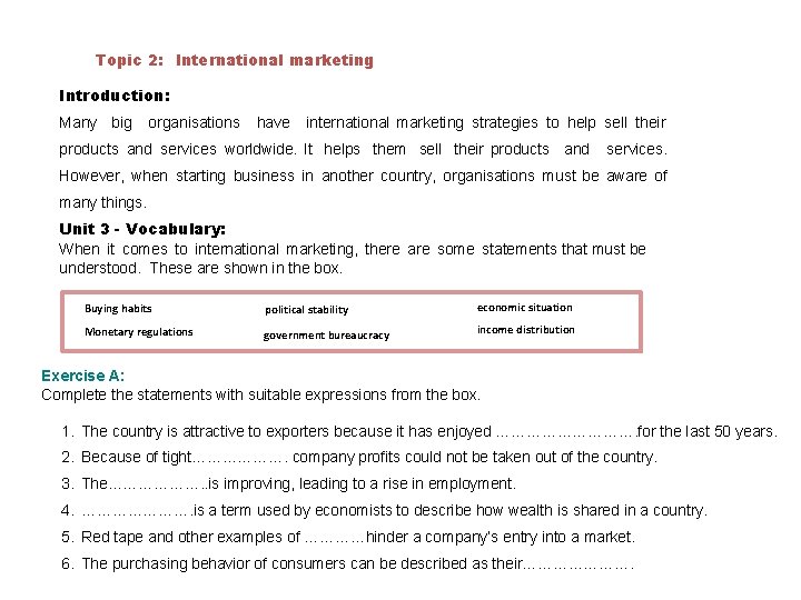 Topic 2: International marketing Introduction: Many big organisations have international marketing strategies to help