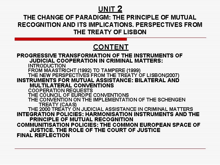 UNIT 2 THE CHANGE OF PARADIGM: THE PRINCIPLE OF MUTUAL RECOGNITION AND ITS IMPLICATIONS.