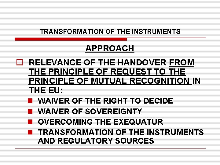 TRANSFORMATION OF THE INSTRUMENTS APPROACH o RELEVANCE OF THE HANDOVER FROM THE PRINCIPLE OF