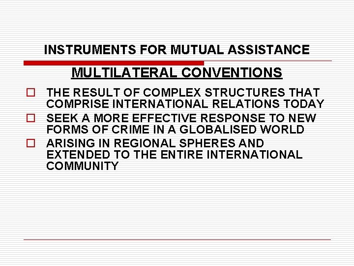 INSTRUMENTS FOR MUTUAL ASSISTANCE MULTILATERAL CONVENTIONS o THE RESULT OF COMPLEX STRUCTURES THAT COMPRISE