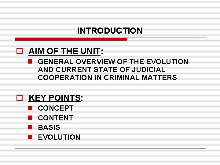 INTRODUCTION o AIM OF THE UNIT: n GENERAL OVERVIEW OF THE EVOLUTION AND CURRENT