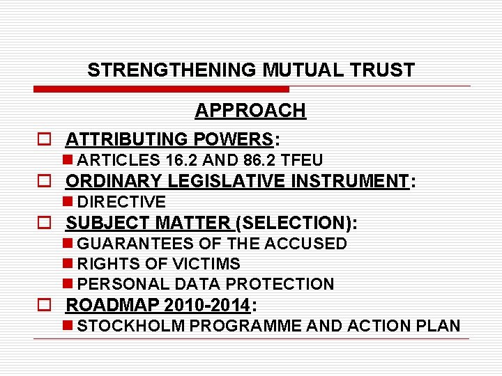 STRENGTHENING MUTUAL TRUST APPROACH o ATTRIBUTING POWERS: n ARTICLES 16. 2 AND 86. 2 STRENGTHENING MUTUAL TRUST APPROACH o ATTRIBUTING POWERS: n ARTICLES 16. 2 AND 86. 2
