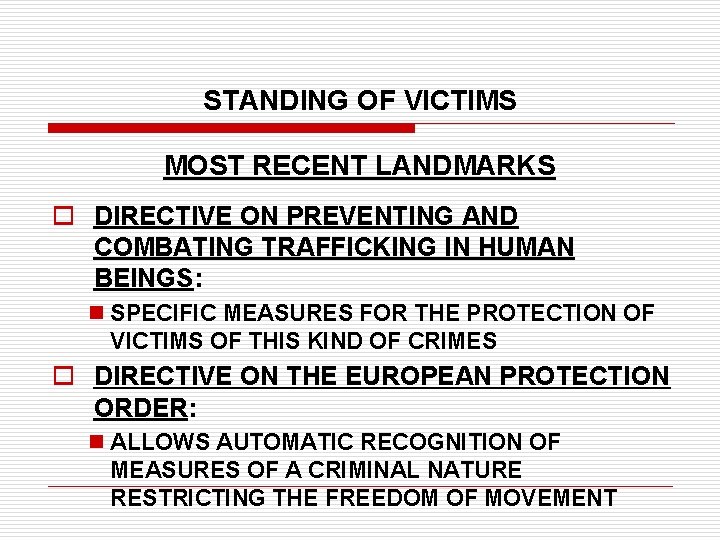 STANDING OF VICTIMS MOST RECENT LANDMARKS o DIRECTIVE ON PREVENTING AND COMBATING TRAFFICKING IN