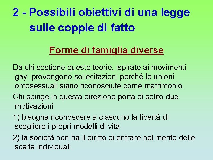 2 - Possibili obiettivi di una legge sulle coppie di fatto Forme di famiglia