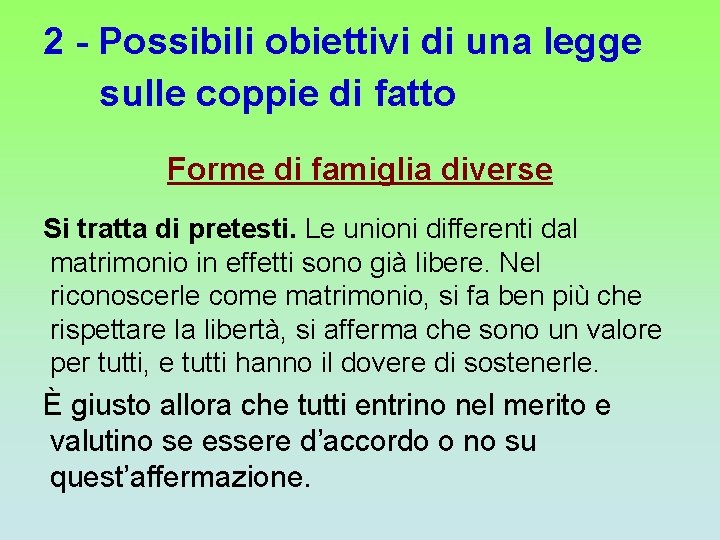 2 - Possibili obiettivi di una legge sulle coppie di fatto Forme di famiglia