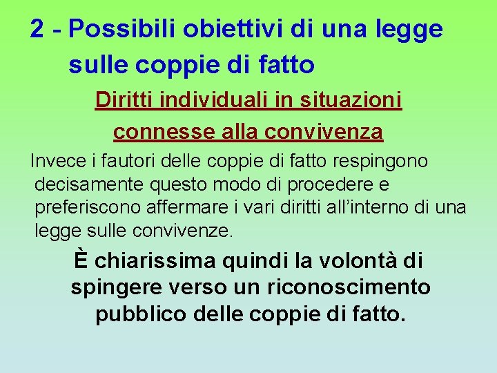 2 - Possibili obiettivi di una legge sulle coppie di fatto Diritti individuali in