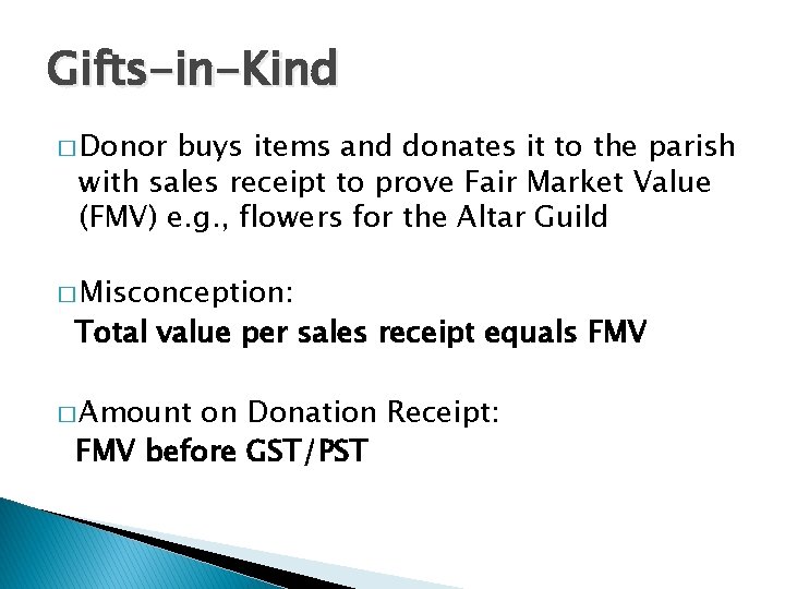 Gifts-in-Kind � Donor buys items and donates it to the parish with sales receipt