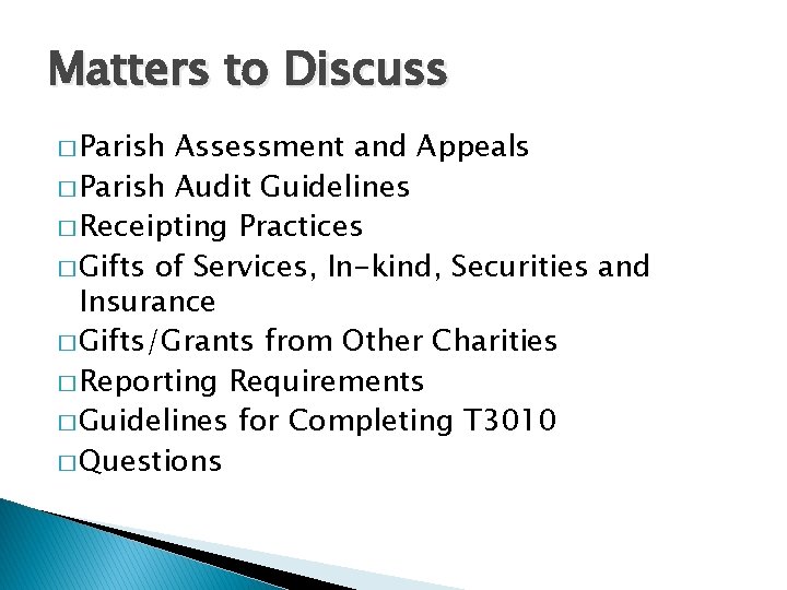 Matters to Discuss � Parish Assessment and Appeals � Parish Audit Guidelines � Receipting