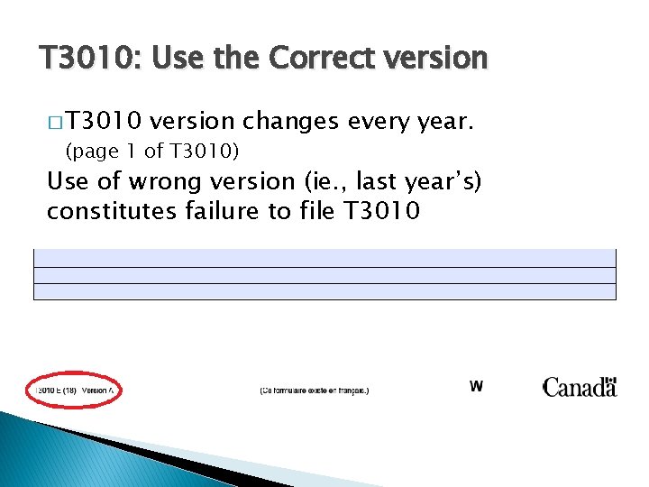 T 3010: Use the Correct version � T 3010 version changes every year. (page