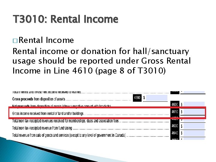 T 3010: Rental Income � Rental Income Rental income or donation for hall/sanctuary usage