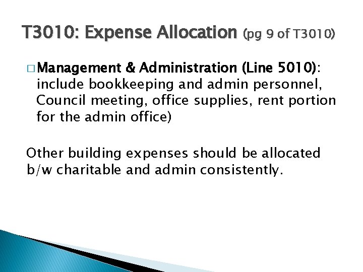 T 3010: Expense Allocation (pg 9 of T 3010) � Management & Administration (Line