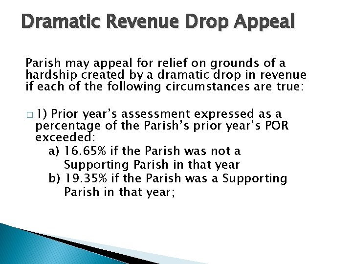 Dramatic Revenue Drop Appeal Parish may appeal for relief on grounds of a hardship